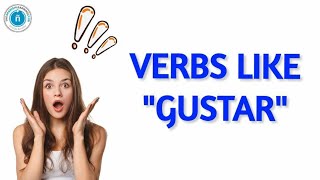 VERBS LIKE GUSTAR - Learn how to use other verbs that work like the verb GUSTAR in Spanish.