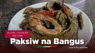 KAIN PATI TINIK/PAKSIW NA BANGUS  /Jack N Poy Kitchen