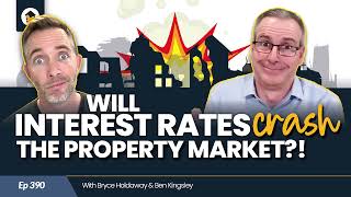 390 | Will Interest Rates CRASH the Property Market?!