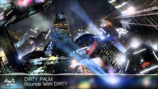 D!RTY PALM - Bounce With D!RTY