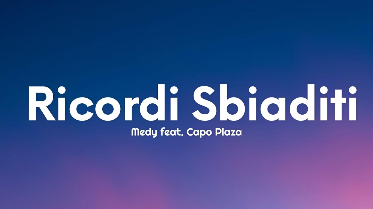 Medy Feat Capo Plaza Ricordi Sbiaditi Testo Lyrics Chords Chordify