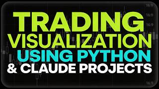 Build Trading Visualization using Python and Claude Projects