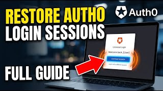 How to restore login sessions using Auth0 universal login - Full Guide