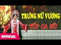 trưng nữ vương nhạc cách mạng chọn lọc official audio