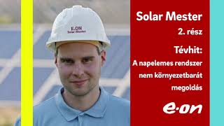 SolarMester 2. rész - Tévhit: a napelemes rendszer nem környezetbarát megoldás