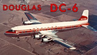 Aviones que cambiaron el Mundo| Douglas DC-6