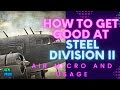 How to Get Good at Air Micro and Usage- Steel Division 2