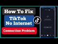 Fix Tiktok No Network Connection Problem 2022 | Tiktok No Internet Connection Error Problem Sove |