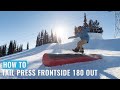 How To Tail Press Frontside 180 Out On A Snowboard