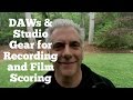 Advice For DAW's, Studio Gear for Recording and Film Scoring