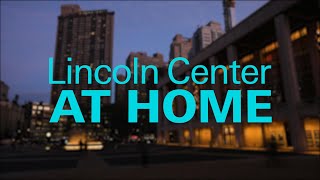 Lincoln Center at Home