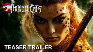 THUNDERCATS I Trailer (2025) Henry Cavill, Dwayne Johnson, Margot Robbie AI Concept