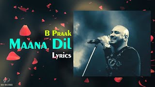 Maana dil | Maana dil da mera hai kasoor | B Ppraak | Good Newwz | Lyrics song | Ashishlyrics