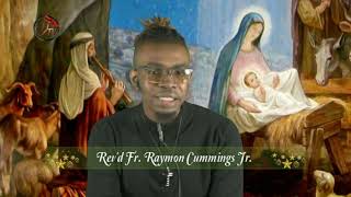 2024 Christmas Message by Rev'd Fr. Raymon Cummings Jr.