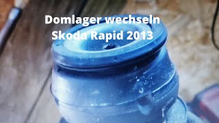 Domlager wechseln Skoda Rapid 2013 / Mit echter Überraschung !