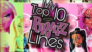 MY TOP 10 BRATZ LINES #BRATZ