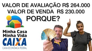 VALOR AVALIAÇÃO vs VALOR DE VENDA - Minha casa minha vida.