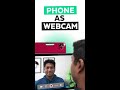 📱 How To Use Your Phone As Webcam🌐