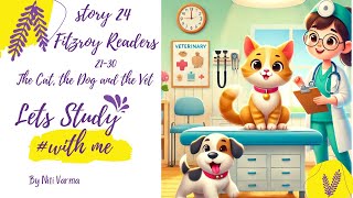 Fitzroy Readers 21-30 | Chapter - 24 | The  Cat the Dog and the Vet