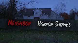 3 Disturbing True Neighbor Horror Stories (V3)