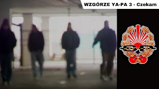 WZGÓRZE YA-PA 3 - Czekam [OFFICIAL VIDEO]