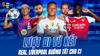 TOÀN CẢNH LƯỢT ĐI TỨ KẾT CHAMPIONS LEAGUE | REAL, LIVERPOOL BUÔNG TẤT VÌ ĐÊM VINH QUANG!