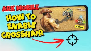 How To Enable Crosshair In ARK Mobile Revamp 🔥 : ARK Ultimate Mobile Edition Crosshair Not Showing