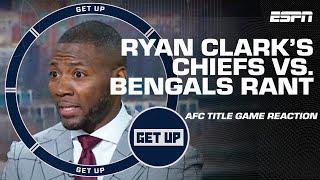 Ryan Clark's EPIC RANT about the Chiefs beating the Bengals 🗣️ | Get Up