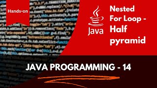 Nested For Loop Half-Pyramid Pattern Ex - Java Programming tutorial in Tamil | Video - 14 #java