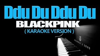 Ddu Du Ddu Du - Blackpink Karaoke Version