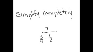 Fractions: Simplify 7/(3/4 - 1/2)