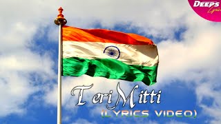 Teri Mitti - ( LYRICS ) | Tribute Indian Army | Akshay Kumar & Parineeti Chopra | Arko | B Praak |