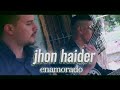 JHON JAIDER  ENAMORADO  VIDEO OFICIAL