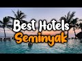 Best Hotels In Seminyak - For Families, Couples, Work Trips, Luxury & Budget