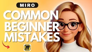 Common Miro Mistakes Beginners Make And How to Avoid them - 2026