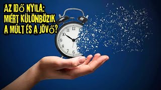 Az idő nyila rejtélye: Miért különbözik a múlt és a jövő?