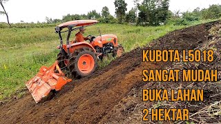 Kubota L5018 Buka Lahan dengan Mudah