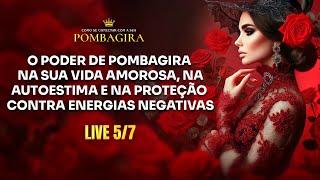 O PODER DE POMBAGIRA NA SUA VIDA AMOROSA E AUTOESTIMA | Como se conectar à sua Pombagira - 5/7