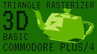 Commodore Plus/4 BASIC 3D Graphics. Triangle Rasterization, Scan Convert Demo