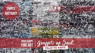 #22 Abstract Painting for Beginners with Palette Knife / The Graffiti of Soul #1