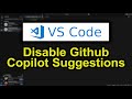 How to Disable GitHub Copilot Suggestions in VS Code
