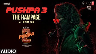 Pushpa 3 - The Rampage OST | Pushpa 2 The Rule | Allu Arjun | SAM CS | Sukumar