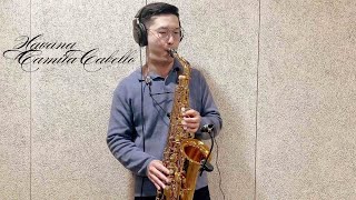 Havana Camila Cabello Saxophone Cover By 黃 威（Wei Huang)