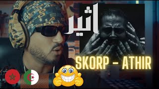 SKORP - Athir اثير (REACTION)🇲🇦🇩🇿 🔥🔥