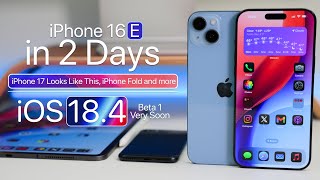 iPhone 16E and iOS 18.4 This week and iPhone 17 Design