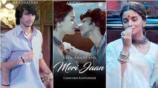 Meri Jaan Fullscreen Status | Gangubai Kathiawadi | Alia Bhatt | Neeti Mohan | Meri Jaan Song Status