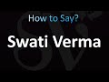 How to Pronounce Swati Verma