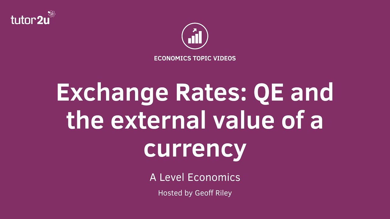 Exchange Rates: Impact Of QE On A Currency I A Level And IB Economics ...