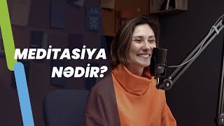 Meditasiya nədir? | Meditasiya nəyimizə lazımdır? | Könül Cəlil | Söhbətgah