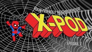 X-Pod 97 - Friendly Neighborhood Spider Man Episode 3 Reactions